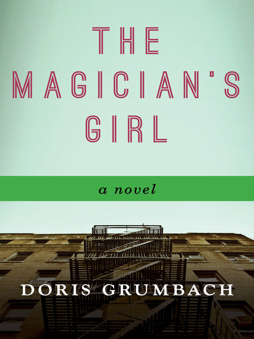 Title details for The Magician's Girl by Doris Grumbach - Available